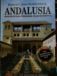 Image of Bangkit dan runtuhnya Andalusia jejak kejayaan peradaban islam di Spanyol